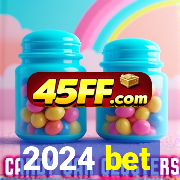 2024 bet